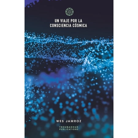 Un viaje por la consciencia cÃ³smica (Paperback)