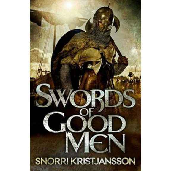 Pre-Owned Swords of Good Men (Hardcover) 1623650747 9781623650742