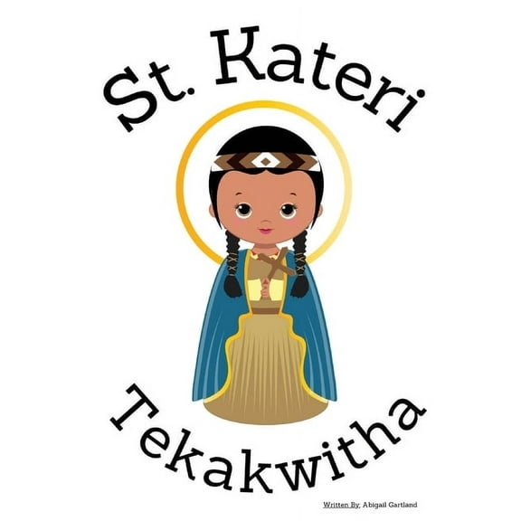 St. Kateri Tekakwitha - Children's Christian Book - Lives of the Saints, (Paperback)