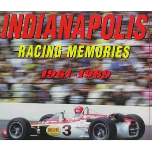 Pre-Owned Indianapolis Racing Memories 61-69 (Hardcover) 0760301425 9780760301425