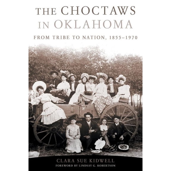 American Indian Law and Policy The Choctaws in Oklahoma: From Tribe to Nation, 1855-1970 Volume 2, Book 2, (Paperback)