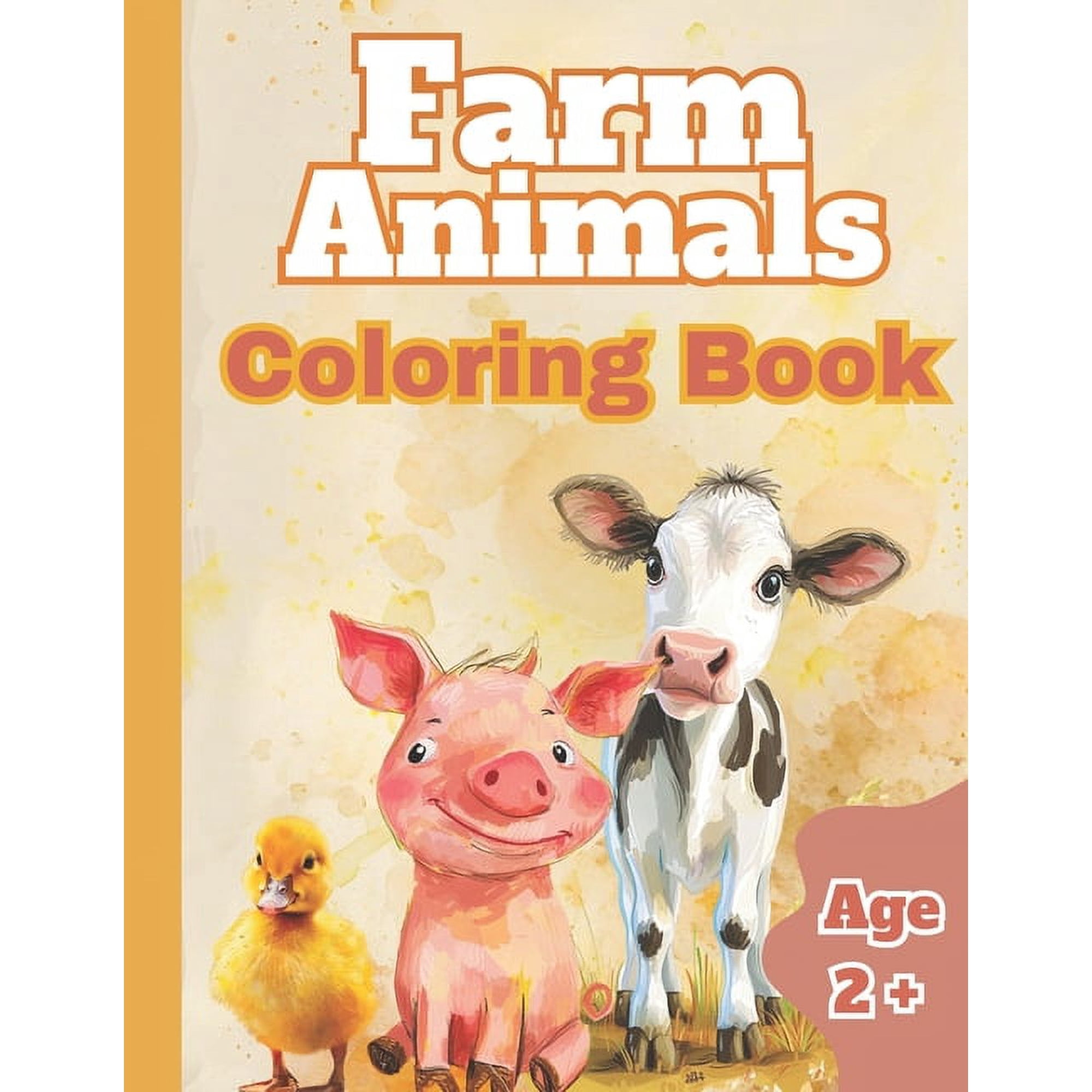 Farm Animals Coloring Book for Toddlers: My first Coloring Book Ages 2 and Up Farm Animals Edition, (Paperback)