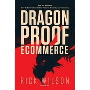 Dragonproof Ecommerce: You Vs. Amazon - How To Protect Your Online Business, Products, And Customers (Paperback)