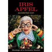 Iris Apfel: Accidental Icon, (Hardcover)