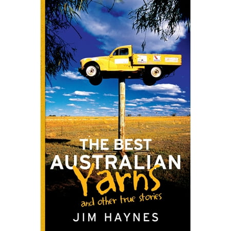 The Best Australian Yarns : And Other True (Best Education In Australia)