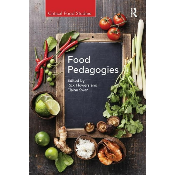 Critical Food Studies Food Pedagogies, (Paperback)