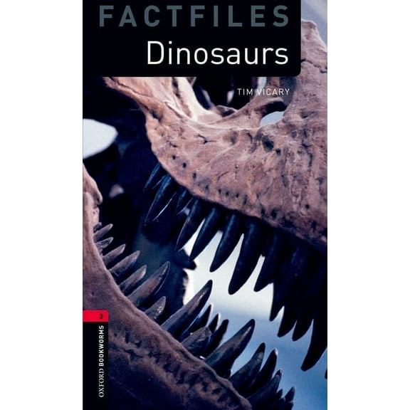 Oxford Bookworms Library. Factfiles. Sta Oxford Bookworms Library Factfiles: Dinosaurslevel 3, (Paperback)