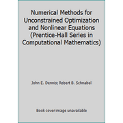 Numerical Methods for Unconstrained Optimization and Nonlinear Equations (Prentice-Hall Series in Computational Mathematics), Used [Hardcover]