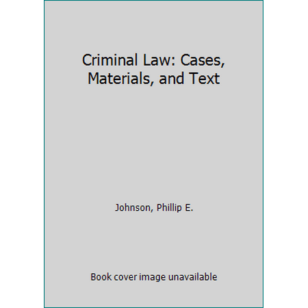 Criminal Law: Cases, Materials, and Texts (American Casebook Series), Used [Hardcover]