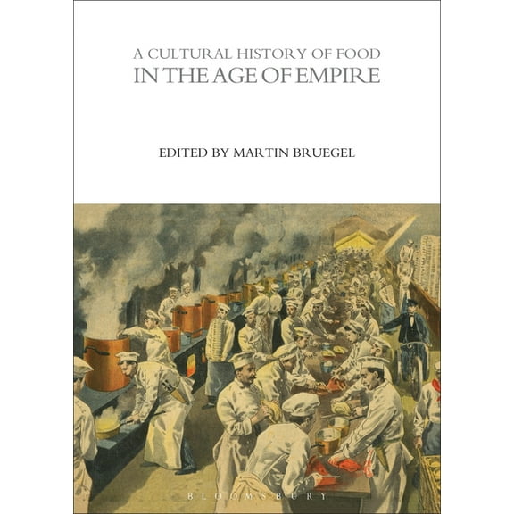 Cultural Histories A Cultural History of Food in the Age of Empire, (Paperback)