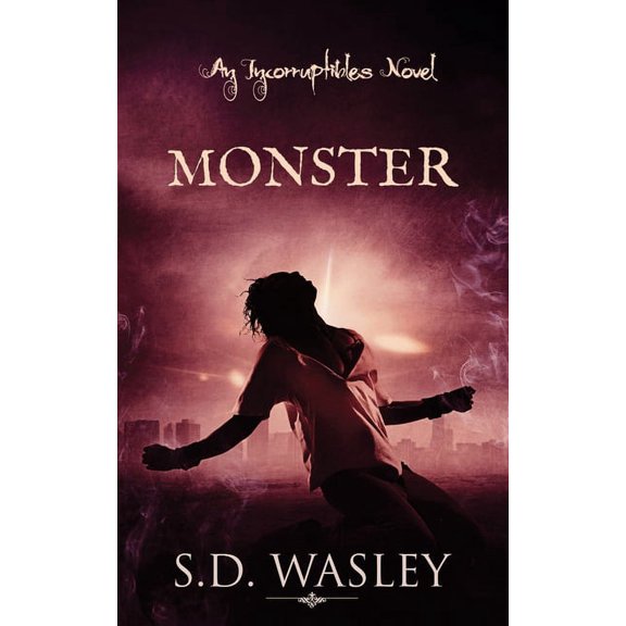 Monster: An Incorruptibles Novel