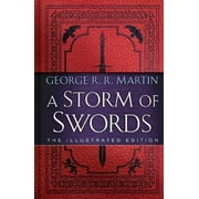 A Storm of Swords: The Illustrated Edition: The Illustrated Edition -- George R. R. Martin