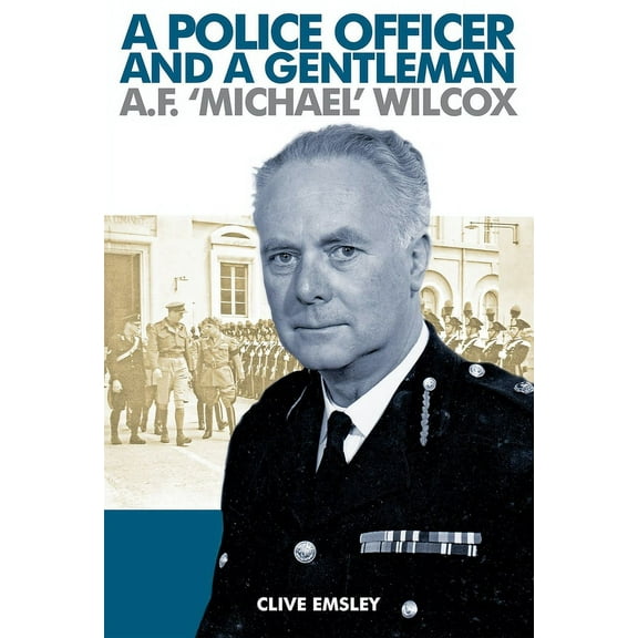 Police Officer and a Gentleman: AF 'michael' Wilcox, (Paperback)