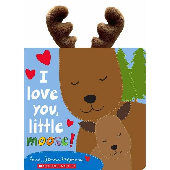 I Love You, Little Moose! (Hardcover)