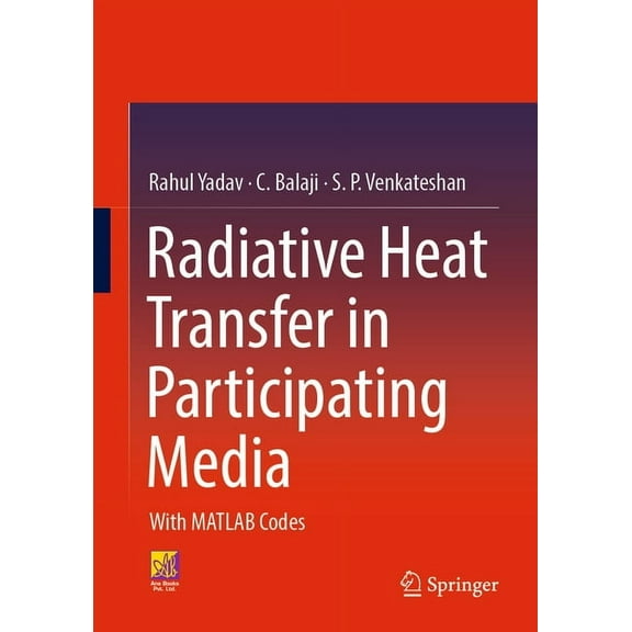 Radiative Heat Transfer in Participating Media: With MATLAB Codes, (Hardcover)