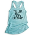 thumbnail image 1 of You Lost Me At I Don't Like Dogs Tank Top, Ladies Racerback Tank Top, Dog Lover Tank, Animal Lover Tank, Cancun, Large, 1 of 3