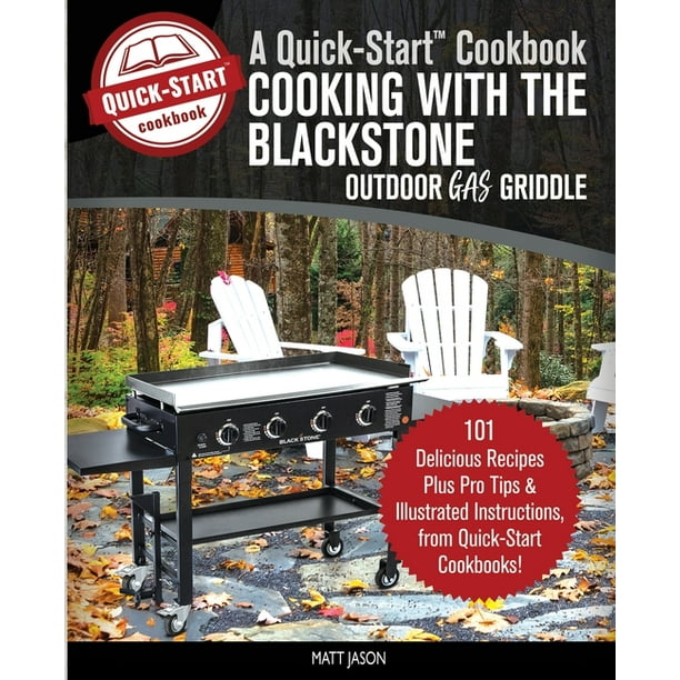 Grill Recipes Cooking With the Blackstone Outdoor Gas Griddle, A Quick