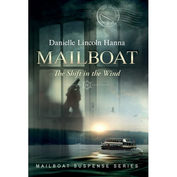 Mailboat Suspense Mailboat IV: The Shift in the Wind, Book 4, (Hardcover)