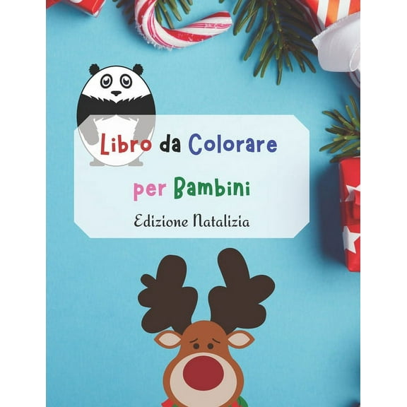 Libro da Colorare per Bambini - Edizione Natalizia: Animali da Colorare Facili e Divertenti per Bambini da 3 a 4, da 4 a 8, Ragazze e Ragazzi, Asilo Nido e Scuola Materna (Paperback)