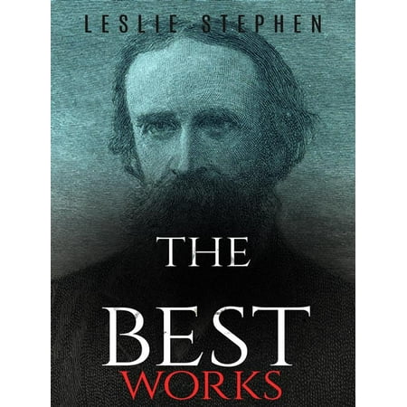 Leslie Stephen: The Best Works - eBook (The Best Of Leslie Cheung)
