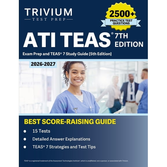 ATI TEAS 7th Edition 2026-2027 Exam Prep: 2500  Practice Questions (15 Tests) and TEAS 7 Study Guide, (Paperback)