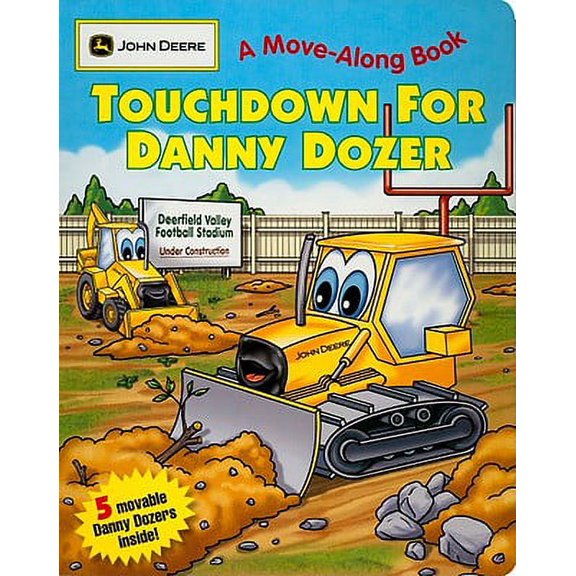 Touchdown for Danny Dozer: (JOHN DEERE A Move-Along Book) (John Deere Move-along Book), 9780762435081, 0762435089, Paperback, Brdbk edition