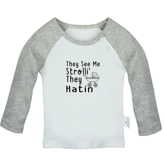 They See Me Strolli' They Hatin Funny T shirt For Baby, Newborn Babies T-shirts, Infant Tops, 0-24M Kids Graphic Tees Clothing (Long Gray Raglan T-shirt, 0-6 Months)