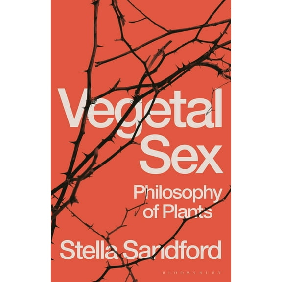 Vegetal Sex: Philosophy of Plants (Paperback)