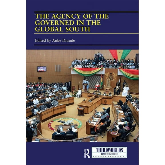 Thirdworlds The Agency of the Governed in the Global South: Normative and Institutional Change, (Paperback)