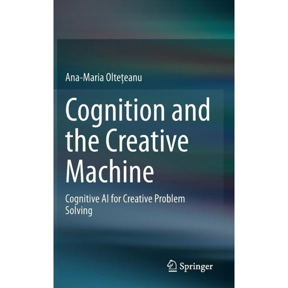 Cognition and the Creative Machine: Cognitive AI for Creative Problem Solving, (Hardcover)