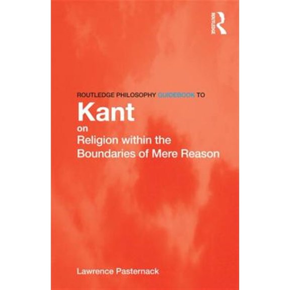 Pre-Owned Routledge Philosophy Guidebook to Kant on Religion within the Boundaries of Mere Reason (Routledge Philosophy GuideBooks) Paperback