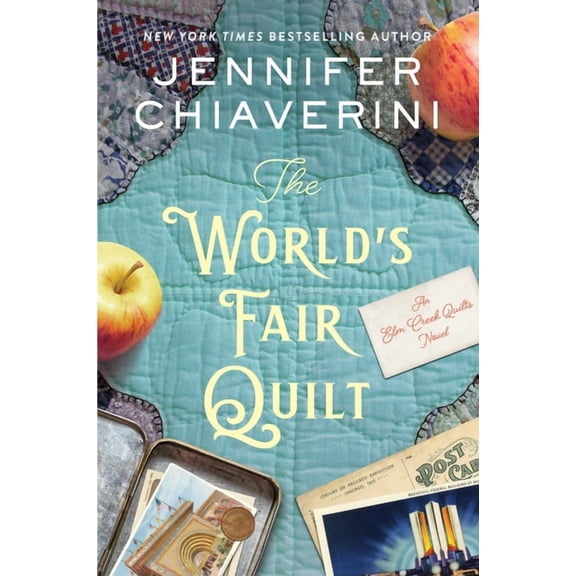 ELM Creek Quilts The World's Fair Quilt: An ELM Creek Quilts Novel, Book 23, (Paperback)