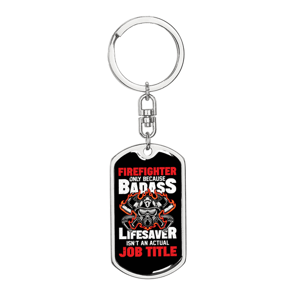 Lifesaver A Badass Firefighter Stainless Steel or 18k Gold Premium Swivel Dog Tag Keychain