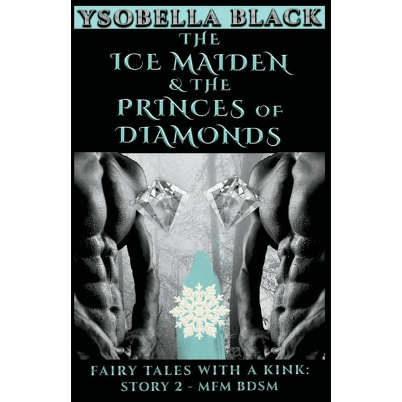 Fairy Tales with a Kink The Ice Maiden & the Princes of Diamonds, Book 2, (Paperback)