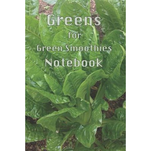 Pre-Owned Greens for Green Smoothies: Transform Your Body Life Greens Green Smoothies Plant Based Diet Nutrient Dense Rich Abundant Energy Vegan Vegetarian
