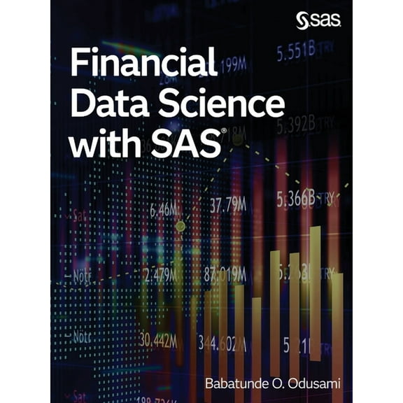 Financial Data Science with SAS, (Paperback)