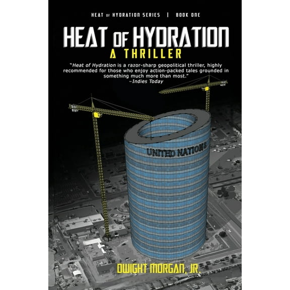 Heat of Hydration Heat of Hydration: A Geopolitical Conspiracy Thriller, Book 1, (Paperback)