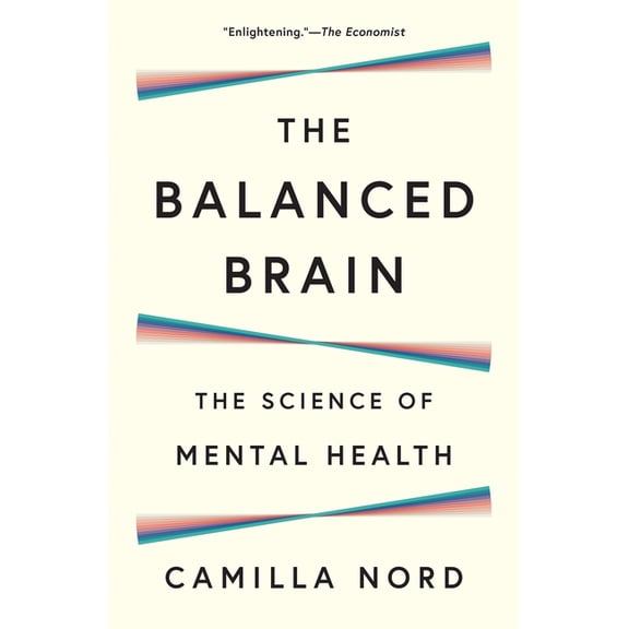 The Balanced Brain: The Science of Mental Health, (Paperback)