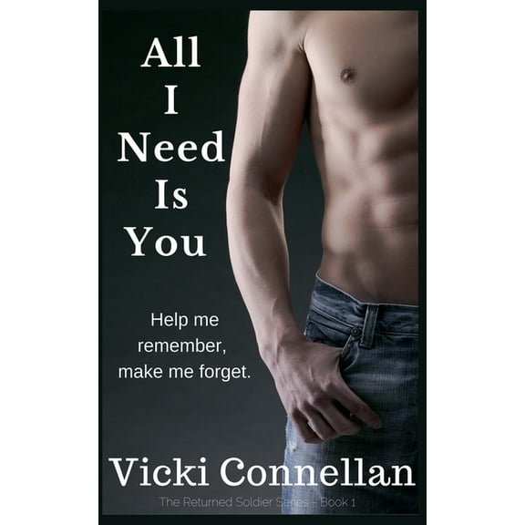 The Returned Soldier All I Need Is You, Book 1, (Paperback)