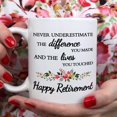 thumbnail image 6 of Retirement Gifts for Teacher Coworker Boss Nurse Mom Friends Grandma Women - Never Underestimate The Difference You Made The Lives You Touched Happy Retirement - 11 oz Coffee Mug, 6 of 7