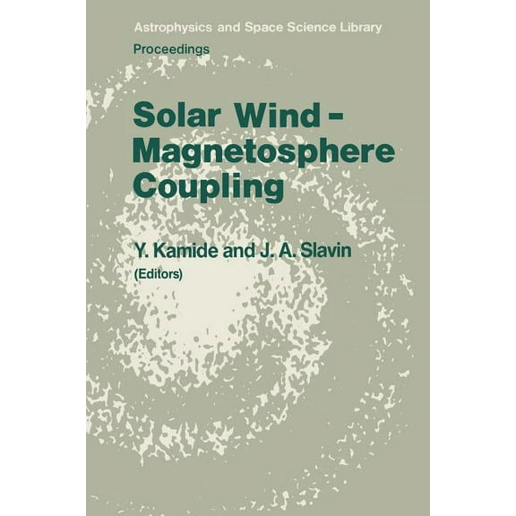Astrophysics and Space Science Library Solar Wind -- Magnetosphere Coupling, Book 126, (Paperback)