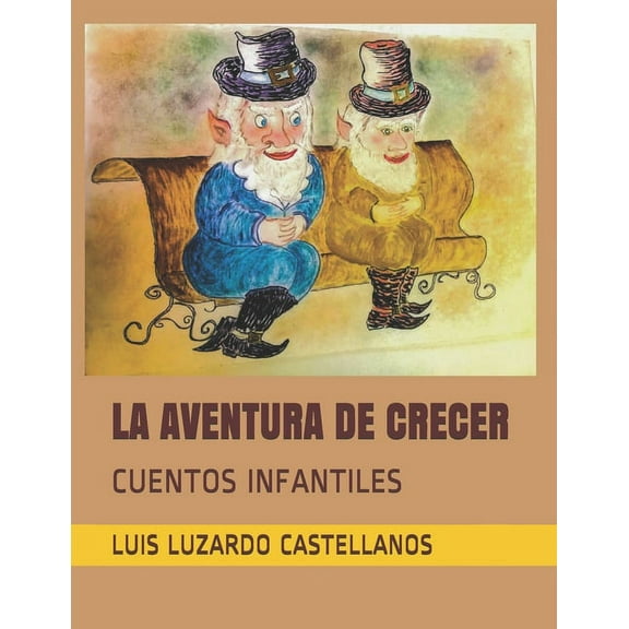 La Aventura de Crecer : Cuentos Infantiles (Paperback)