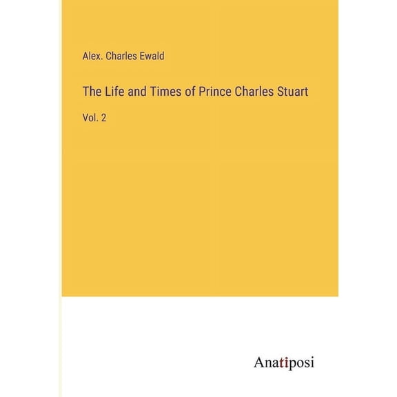 The Life and Times of Prince Charles Stuart (Paperback)