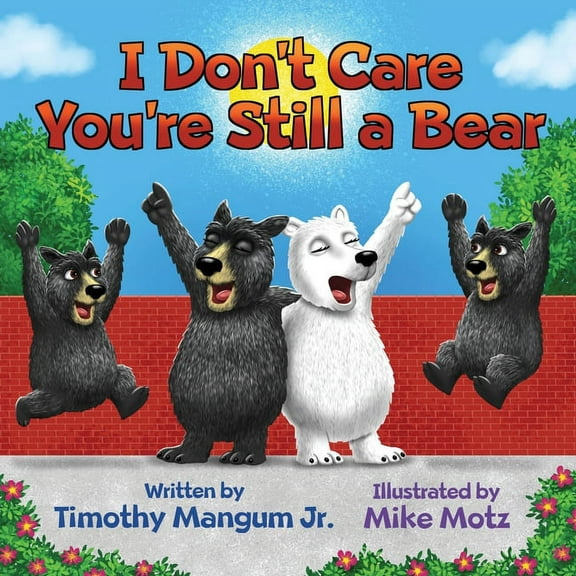 I Don't Care You're Still a Bear (Paperback)