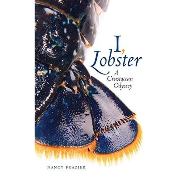 Pre-Owned I, Lobster: A Crustacean Odyssey (Hardcover) 1584659629 9781584659624