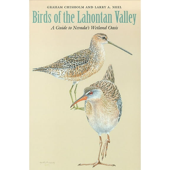 Birds Of The Lahontan Valley : A Guide To Nevada'S Wetland Oasis (Paperback)