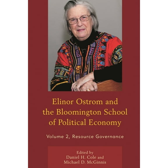Elinor Ostrom and the Bloomington School of Political Economy: Resource Governance, (Hardcover)