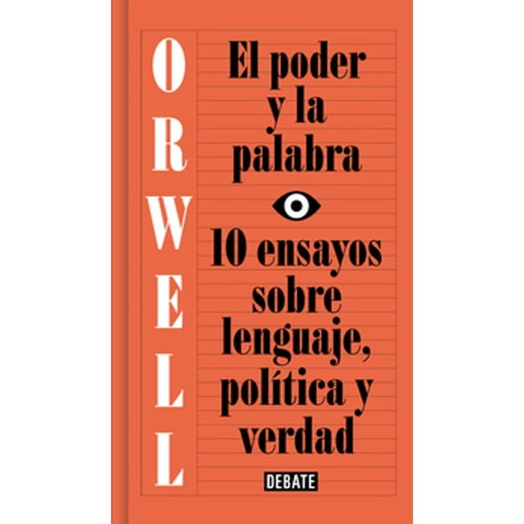 Libro El Poder Y La Palabra Tapa Blanda, Autor George Orwell, Editorial Debate