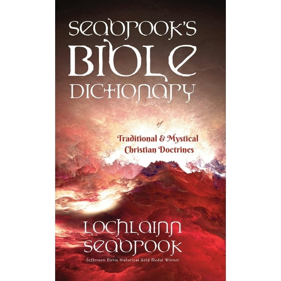 Seabrook's Bible Dictionary of Traditional and Mystical Christian Doctrines, (Hardcover)