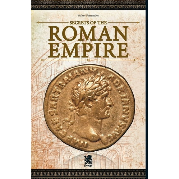 Secrets of the Roman Empire, (Paperback)